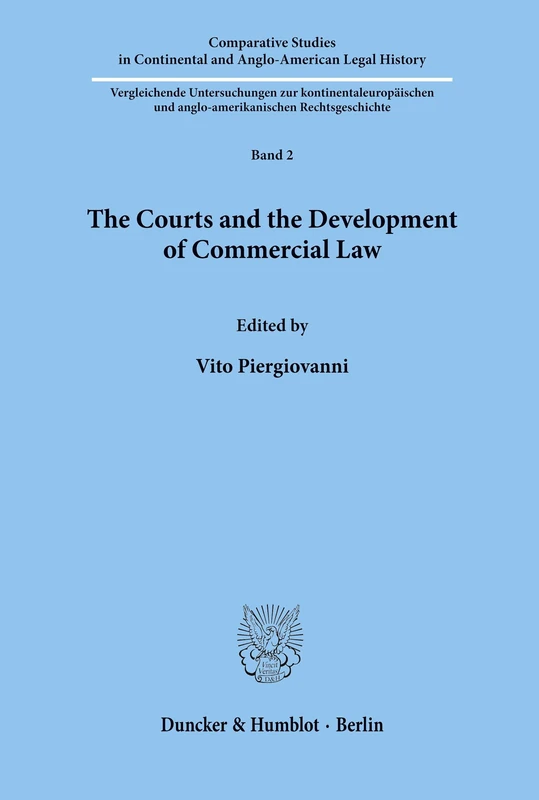 The Courts and the Development of Commercial Law. (Comparative Studies in Continental and Anglo-American Legal History)