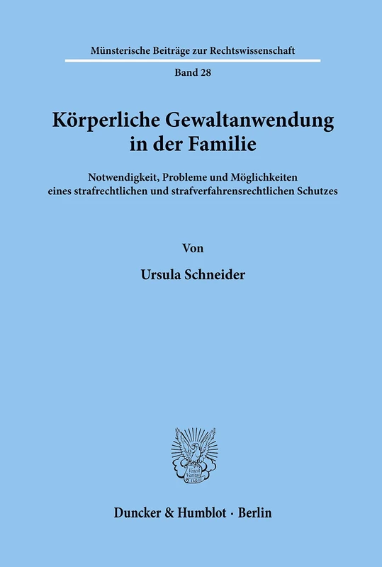 Körperliche Gewaltanwendung in der Familie.: Notwendigkeit, Probleme und Möglichkeiten eines strafrechtlichen und strafverfahrensrechtlichen ... Beiträge zur Rechtswissenschaft) - Image 1