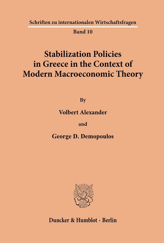 Stabilization Policies in Greece in the Context of Modern Macroeconomic Theory.: 10 (Schriften zu internationalen Wirtschaftsfragen)