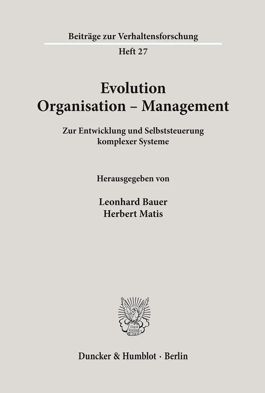 Evolution - Organisation - Management.: Zur Entwicklung und Selbststeuerung komplexer Systeme. (Beiträge zur Verhaltensforschung)