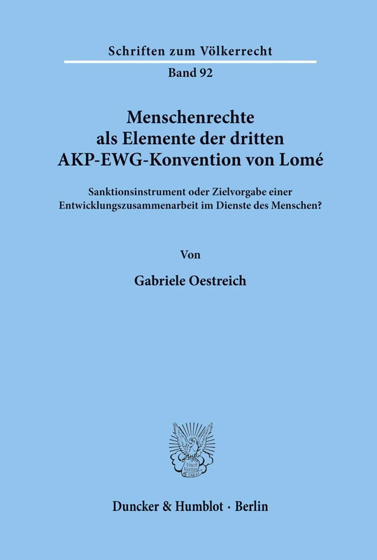 Menschenrechte als Elemente der dritten AKP-EWG-Konvention von Lomé.: Sanktionsinstrument oder Zielvorgabe einer Entwicklungszusammenarbeit im Dienste des Menschen?: 92 (Schriften zum Völkerrecht) - Image 1