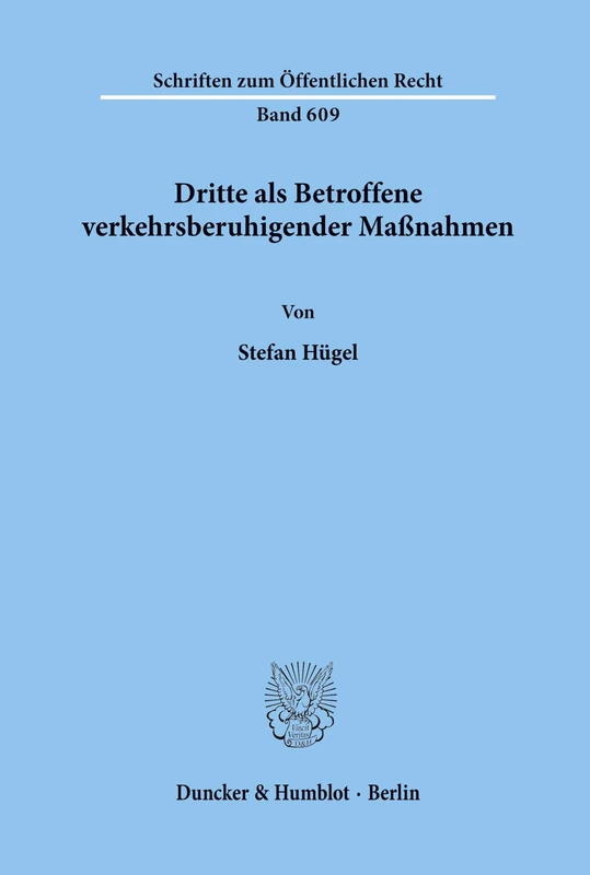 Dritte als Betroffene verkehrsberuhigender Maßnahmen. (Schriften zum Öffentlichen Recht)