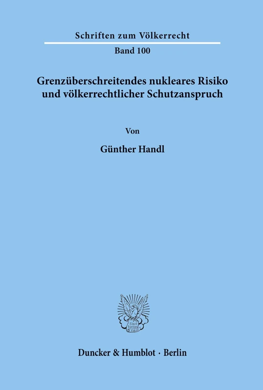 Grenzüberschreitendes nukleares Risiko und völkerrechtlicher Schutzanspruch. (Schriften zum Völkerrecht)