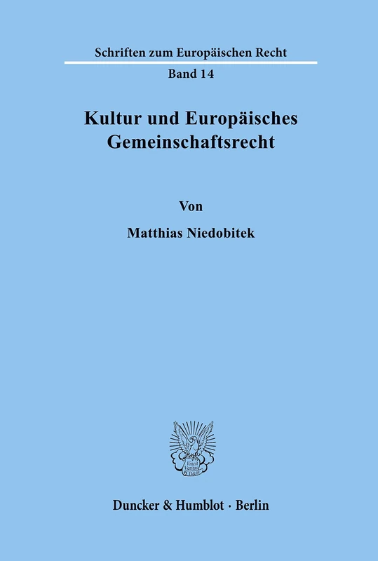 Kultur und Europäisches Gemeinschaftsrecht.: 14 (Schriften zum Europäischen Recht)