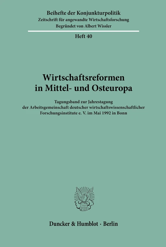 Wirtschaftsreformen in Mittel- und Osteuropa.: Tagungsband zur Jahrestagung der Arbeitsgemeinschaft deutscher wirtschaftswissenschaftlicher ... in Bonn. (Beihefte der Konjunkturpolitik)