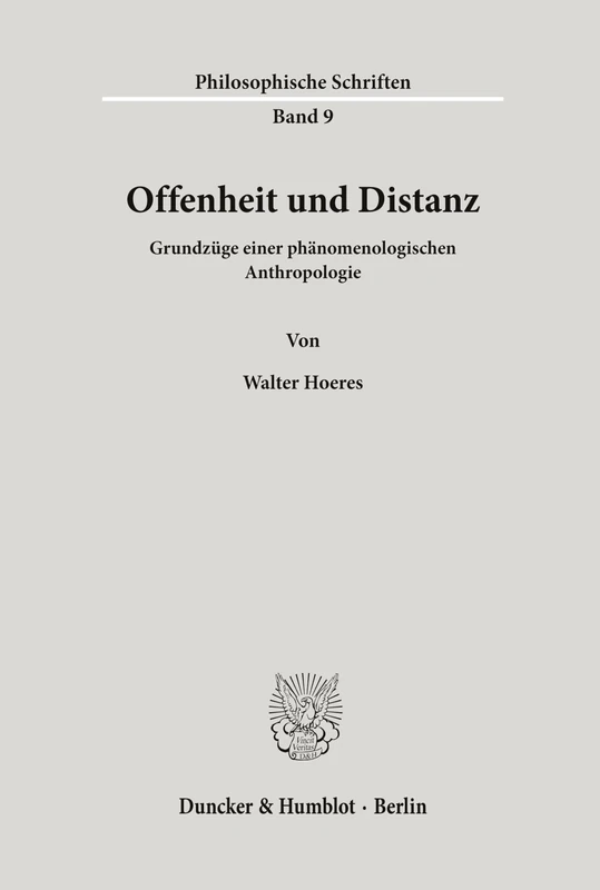 Offenheit und Distanz.: Grundzüge einer phänomenologischen Anthropologie.: 9 (Philosophische Schriften) - Image 1