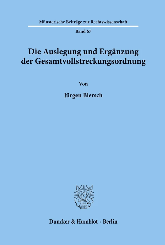 Die Auslegung und Ergänzung der Gesamtvollstreckungsordnung.: 67 (Münsterische Beiträge zur Rechtswissenschaft)