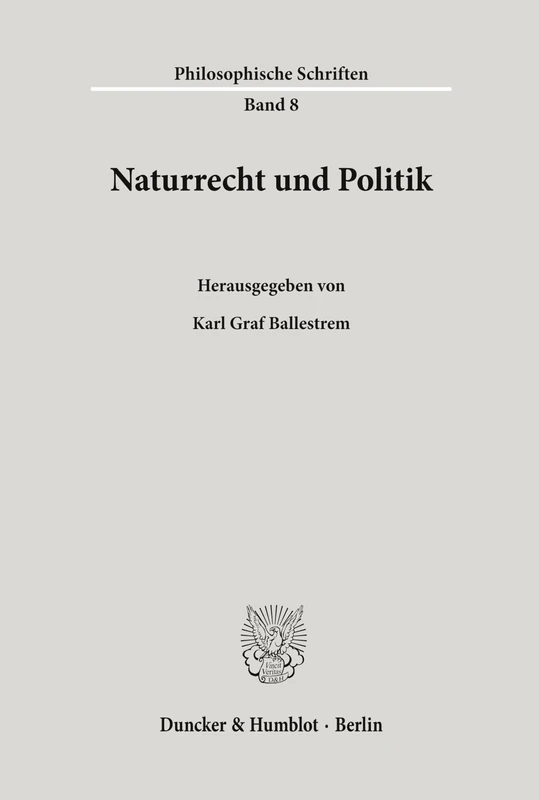 Naturrecht und Politik.: 8 (Philosophische Schriften)