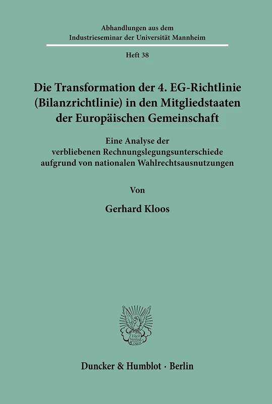 Die Transformation der 4. EG-Richtlinie (Bilanzrichtlinie) in den Mitgliedstaaten der Europäischen Gemeinschaft.: Eine Analyse der verbliebenen ... Industrieseminar der Universität Mannheim)