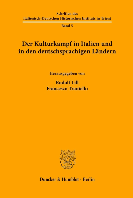 Der Kulturkampf in Italien und in den deutschsprachigen Ländern.: 5 (Schriften des Italienisch-Deutschen Historischen Instituts in Trient)