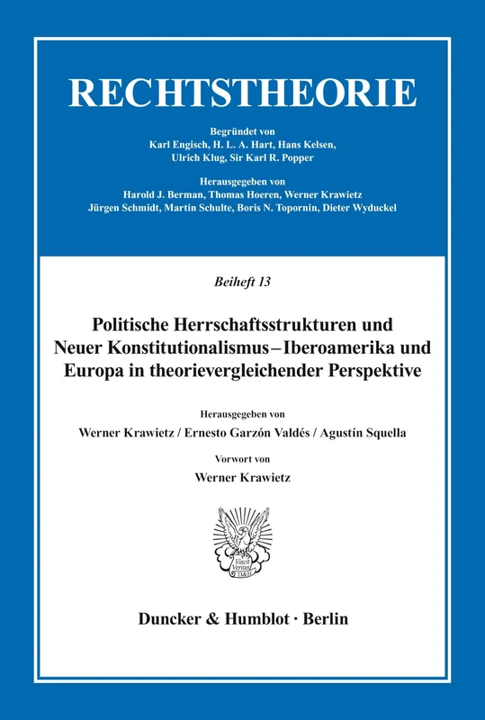 Politische Herrschaftsstrukturen und Neuer Konstitutionalismus - Iberoamerika und Europa in theorievergleichender Perspektive.: Vorwort von Werner Krawietz. (Rechtstheorie. Beihefte)