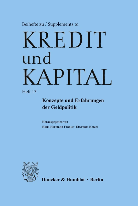 Konzepte und Erfahrungen der Geldpolitik.: 13 (Beihefte zu - Supplements to "Kredit und Kapital")
