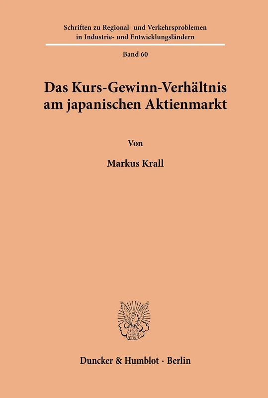 Das Kurs-Gewinn-Verhältnis am japanischen Aktienmarkt.: 60 (Schriften zu Regional- und Verkehrsproblemen in Industrie- und Entwicklungsländern, 60)