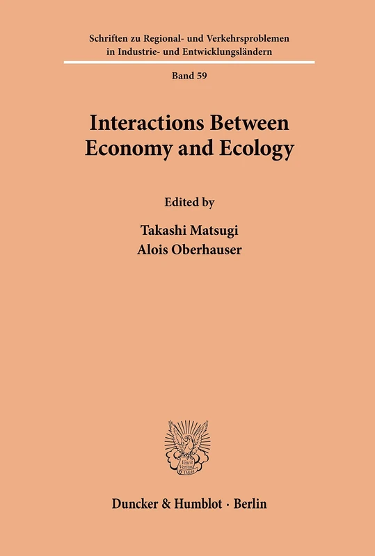 Interactions Between Economy and Ecology.: 59 (Schriften zu Regional- und Verkehrsproblemen in Industrie- und Entwicklungsländern)