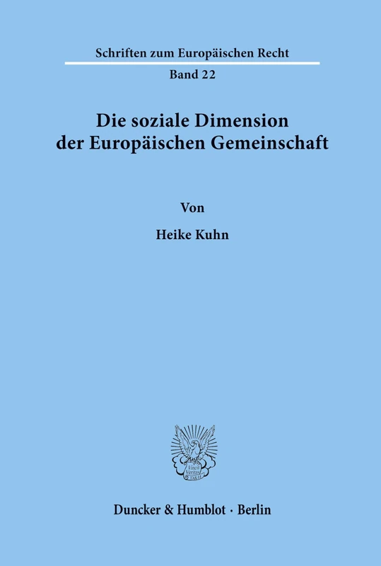Die soziale Dimension der Europäischen Gemeinschaft.: 22 (Schriften zum Europäischen Recht)