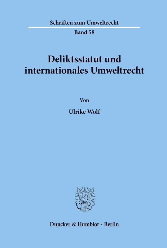 Deliktsstatut und internationales Umweltrecht.: 58 (Schriften zum Umweltrecht)