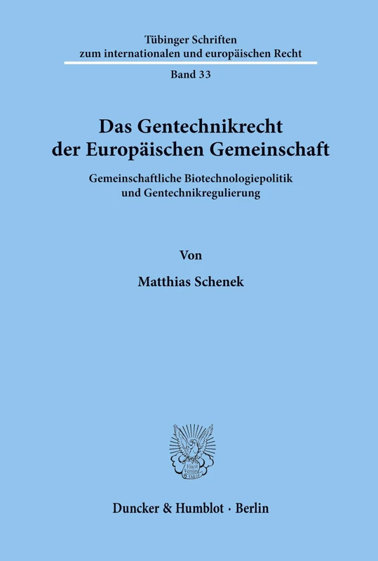 Das Gentechnikrecht der Europäischen Gemeinschaft.: Gemeinschaftliche Biotechnologiepolitik und Gentechnikregulierung.: 33 (Tübinger Schriften zum internationalen und europäischen Recht) - Image 1