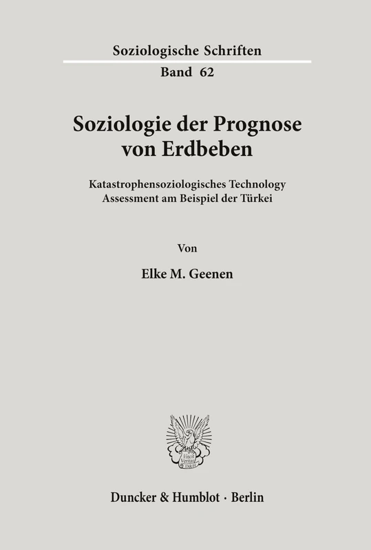 Soziologie der Prognose von Erdbeben.: Katastrophensoziologisches Technology Assessment am Beispiel der Türkei.: 62 (Soziologische Schriften)