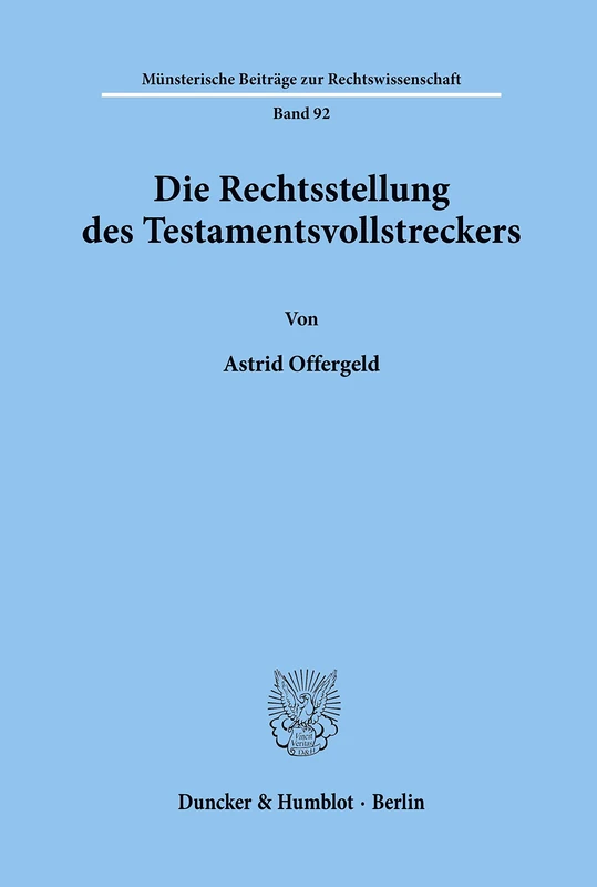 Die Rechtsstellung des Testamentsvollstreckers.: 92 (Münsterische Beiträge zur Rechtswissenschaft)