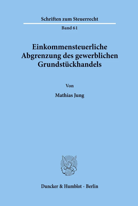 Einkommensteuerliche Abgrenzung des gewerblichen Grundstückhandels.: 61 (Schriften zum Steuerrecht) - Image 1