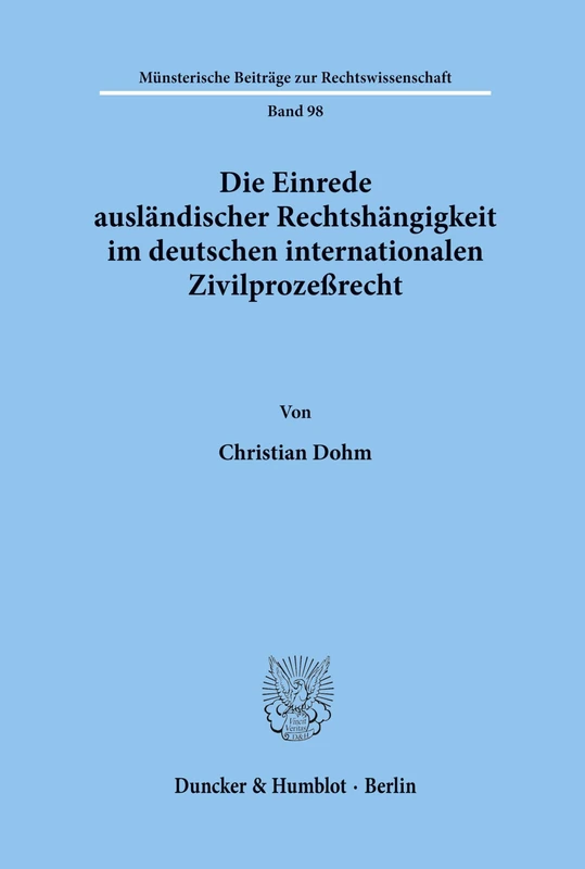 Die Einrede ausländischer Rechtshängigkeit im deutschen internationalen Zivilprozeßrecht.: 98 (Münsterische Beiträge zur Rechtswissenschaft)
