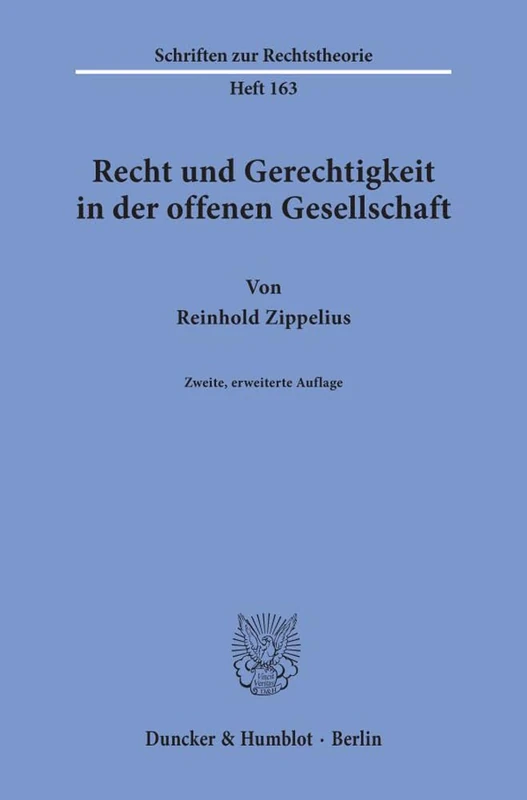 Recht und Gerechtigkeit in der offenen Gesellschaft.: 163 (Schriften zur Rechtstheorie)
