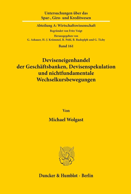 Deviseneigenhandel der Geschäftsbanken, Devisenspekulation und nichtfundamentale Wechselkursbewegungen.: 161 (Untersuchungen über das Spar-, Giro- und ... Abteilung A: Wirtschaftswissenschaft) - Image 1