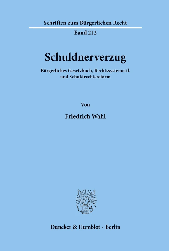 Schuldnerverzug.: Bürgerliches Gesetzbuch, Rechtssystematik und Schuldrechtsreform. (Schriften zum Bürgerlichen Recht)