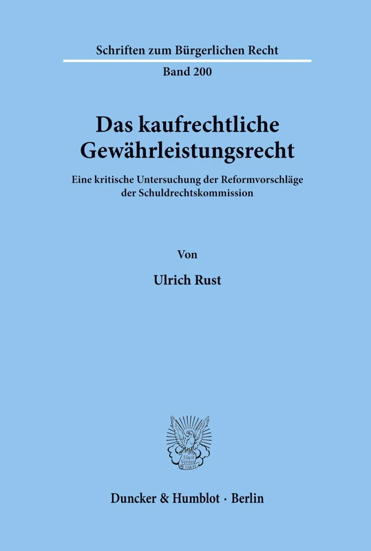 Das kaufrechtliche Gewährleistungsrecht.: Eine kritische Untersuchung der Reformvorschläge der Schuldrechtskommission.: 200 (Schriften zum Bürgerlichen Recht)