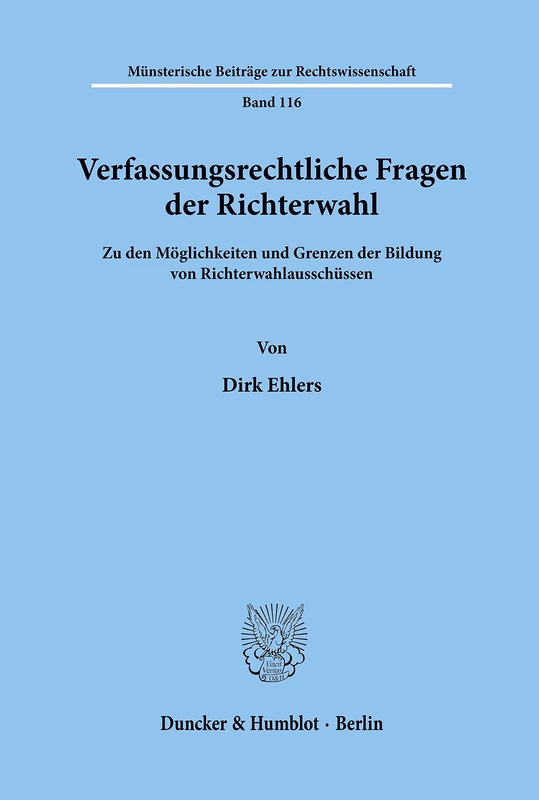 Verfassungsrechtliche Fragen der Richterwahl.: Zu den Möglichkeiten und Grenzen der Bildung von Richterwahlausschüssen.: 116 (Münsterische Beiträge zur Rechtswissenschaft) - Image 1