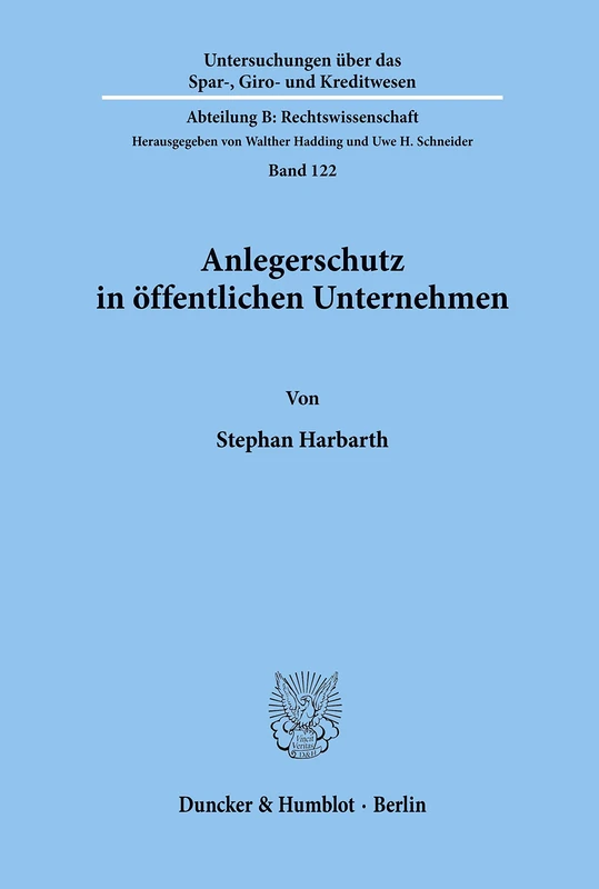 Anlegerschutz in Offentlichen Unternehmen: 122 (Untersuchungen Uber Das Spar-, Giro- Und Kreditwesen)
