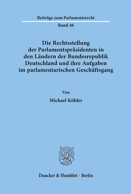 Die Rechtsstellung der Parlamentspräsidenten in den Ländern der Bundesrepublik Deutschland und ihre Aufgaben im parlamentarischen Geschäftsgang.: ... Flughäfen.: 46 (Beiträge zum Parlamentsrecht)