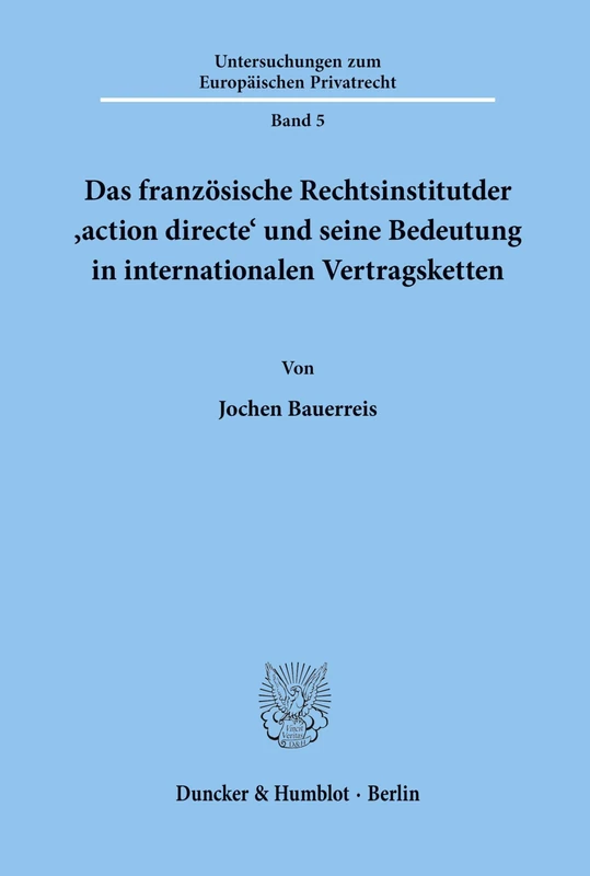 Das französische Rechtsinstitut der ›action directe‹ und seine Bedeutung in internationalen Vertragsketten.: 5 (Untersuchungen zum Europäischen Privatrecht) - Image 1