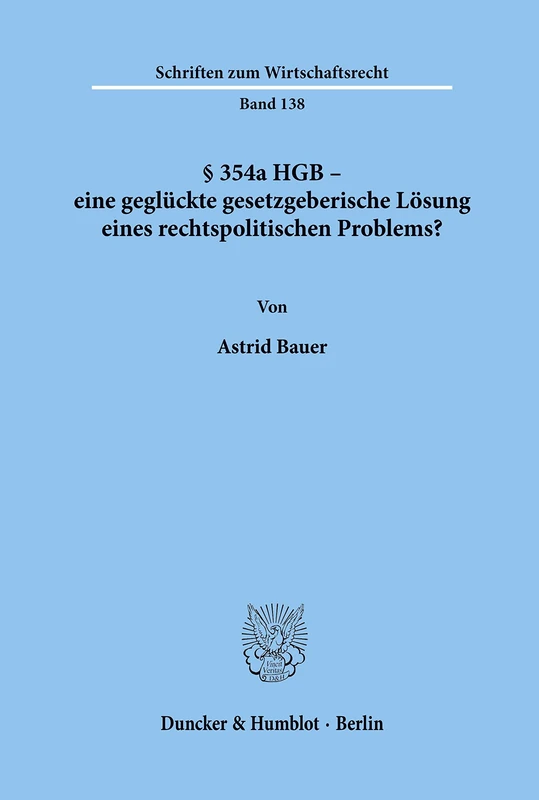 § 354a HGB - eine geglückte gesetzgeberische Lösung eines rechtspolitischen Problems? (Schriften zum Wirtschaftsrecht)