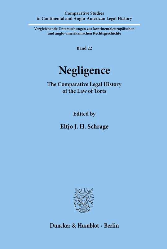 Negligence.: The Comparative Legal History of the Law of Torts. (Comparative Studies in Continental and Anglo-American Legal History)