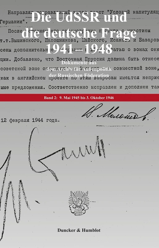 Die Udssr Und Die Deutsche Frage 1941-1948: Dokumente Aus Dem Archiv Fur Aussenpolitik Der Russischen Foderation. Band 2: 9. Mai 1945 Bis 3. Oktober 1946