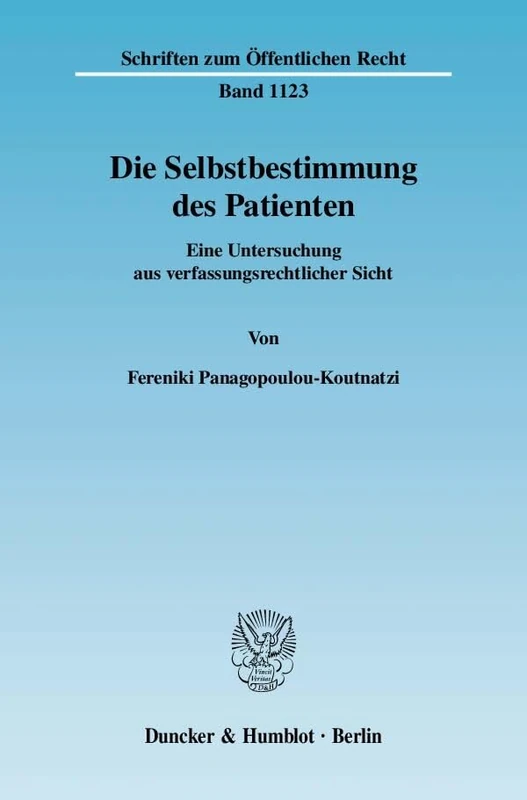 Die Selbstbestimmung Des Patienten: Eine Untersuchung Aus Verfassungsrechtlicher Sicht