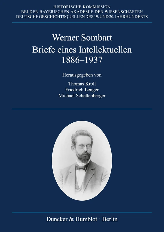 Briefe eines Intellektuellen 1886–1937.: Hrsg. von Thomas Kroll - Friedrich Lenger - Michael Schellenberger (Deutsche Geschichtsquellen des 19. und 20. Jahrhunderts)
