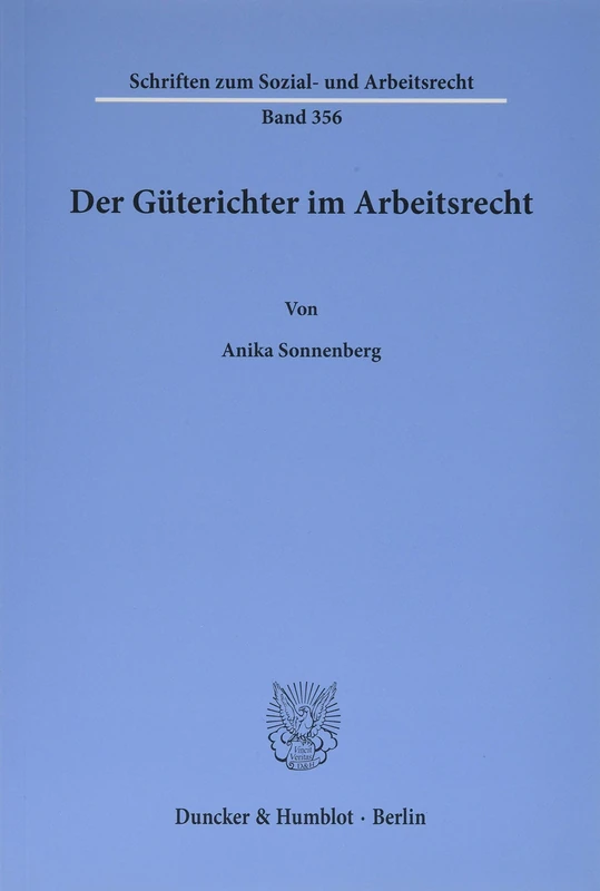 Der Guterichter Im Arbeitsrecht: 356 (Schriften Zum Sozial- Und Arbeitsrecht)