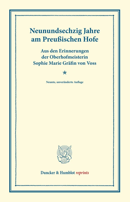 Neunundsechzig Jahre am Preußischen Hofe.: Aus den Erinnerungen der Oberhofmeisterin. (Duncker & Humblot reprints)