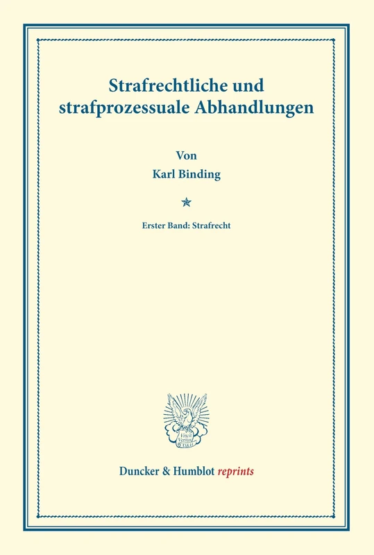 Strafrechtliche und strafprozessuale Abhandlungen.: Erster Band: Strafrecht. (Duncker & Humblot reprints)