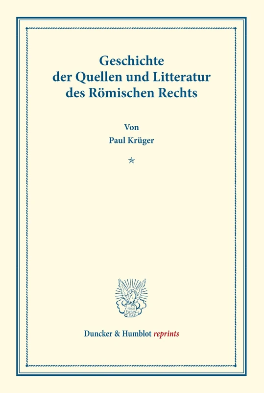 Geschichte der Quellen und Litteratur des Römischen Rechts.: Systematisches Handbuch der Deutschen Rechtswissenschaft. Erste Abtheilung, zweiter ... Karl Binding. (Duncker & Humblot reprints)