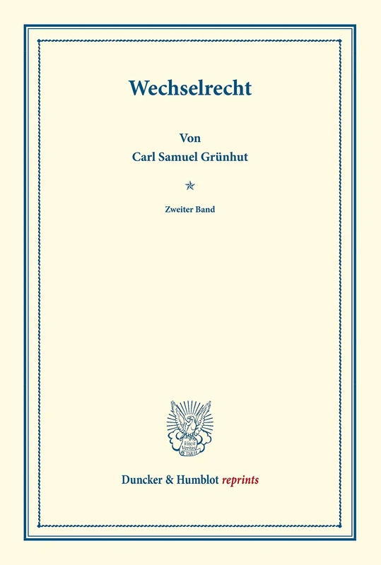 Wechselrecht.: Zweiter Band. Mit einem Register über beide Bände. Systematisches Handbuch der Deutschen Rechtswissenschaft. Dritte Abteilung, zweiter ... Karl Binding. (Duncker & Humblot reprints)