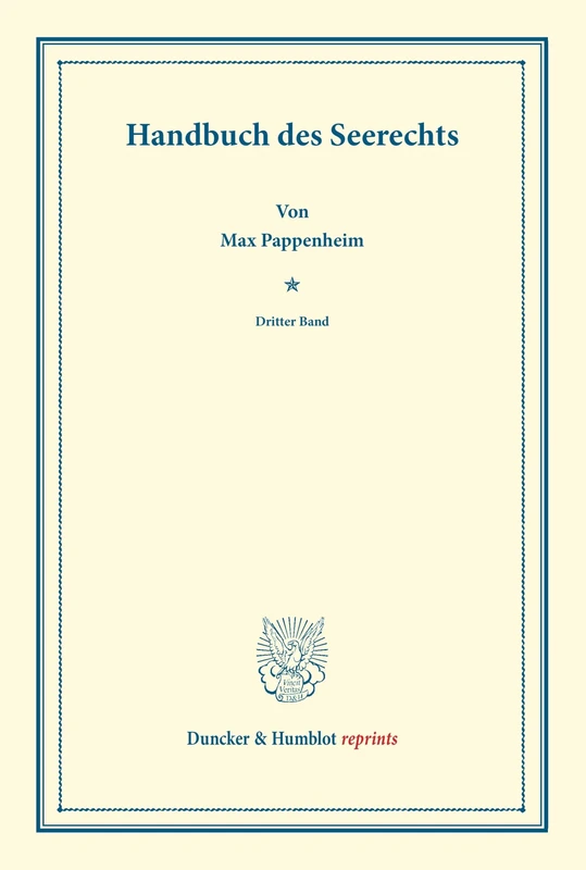 Handbuch des Seerechts.: Dritter Band: Schuldverhältnisse des Seerechts II. Systematisches Handbuch der Deutschen Rechtswissenschaft. Dritte ... Karl Binding. (Duncker & Humblot reprints)