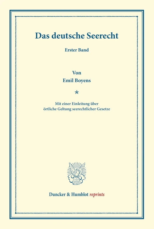 Das deutsche Seerecht.: Erster Band. Auf Grund des Kommentars von William Lewis unter Berücksichtigung ausländischer Seerechte neu bearb. Mit einer ... Gesetze. (Duncker & Humblot reprints)