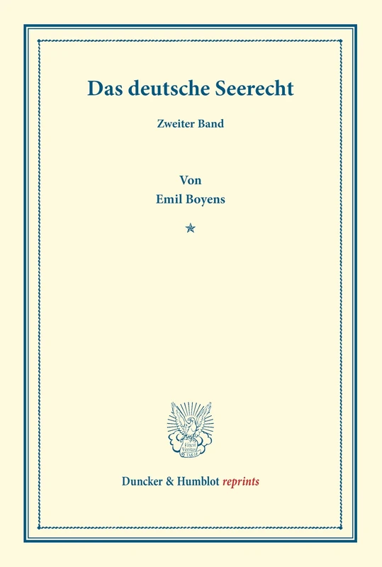Das deutsche Seerecht.: Zweiter Band. Auf Grund Des Kommentars Von William Lewis Unter Berucksichtigung Auslandischer Seerechte Neu Bearb. Mit Einer ... Gesetze (Duncker & Humblot reprints)