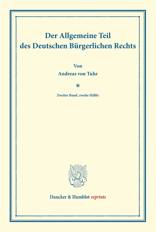 Der Allgemeine Teil des Deutschen Bürgerlichen Rechts.: Zweiter Band: Die Rechtserheblichen Tatsachen, Insbesondere Das Rechtsgeschaft. Zweite Halfte. ... Karl Binding: 2 (Duncker & Humblot reprints)