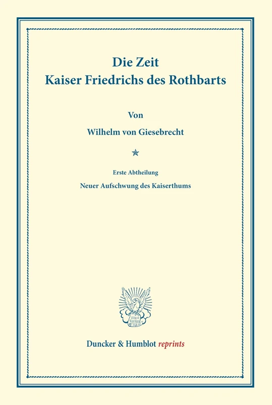 Duncker & Humblot - Die Zeit Kaiser Friedrichs des Rothbarts