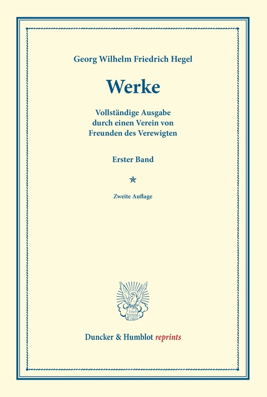 Werke.: Vollständige Ausgabe durch einen Verein von Freunden des Verewigten. Erster Band: Philosophische Abhandlungen. Hrsg. von C. L. Michelet. (Duncker & Humblot Reprints) - Image 1