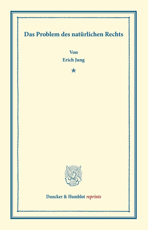 Das Problem des natürlichen Rechts. (Duncker & Humblot reprints)